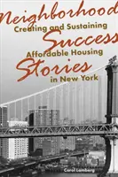 Szomszédsági sikertörténetek: Megfizethető lakások létrehozása és fenntartása New Yorkban - Neighborhood Success Stories: Creating and Sustaining Affordable Housing in New York