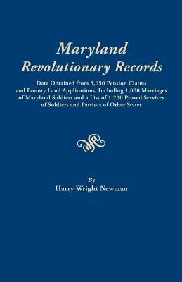 Maryland Revolutionary Records. A marylandi katonák 3 050 nyugdíjigényléséből és fejpénzkérelméből nyert adatok, beleértve 1 000 házasságkötést is. a - Maryland Revolutionary Records. Data Obtained from 3,050 Pension Claims and Bounty Land Applications, Including 1,000 Marriages of Maryland Soldiers a