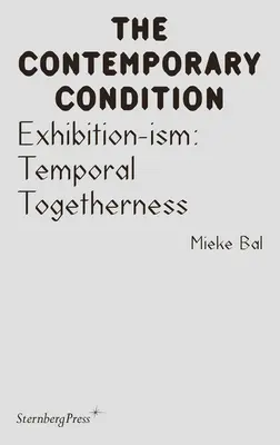 Exhibition-Ism: Időbeli összetartozás - Exhibition-Ism: Temporal Togetherness