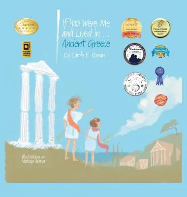 Ha én lennék és az... ókori Görögországban élnék: Egy bevezetés a civilizációkba az idők során - If You Were Me and Lived in...Ancient Greece: An Introduction to Civilizations Throughout Time