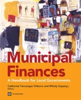 Önkormányzati pénzügyek: Kézikönyv a helyi önkormányzatok számára - Municipal Finances: A Handbook for Local Governments