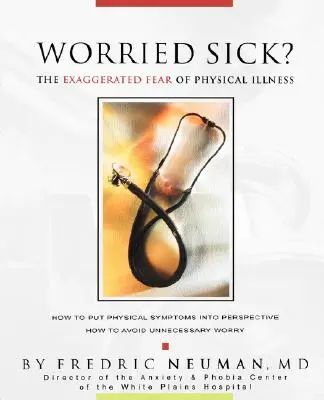 Aggódó beteg? a fizikai betegségtől való túlzott félelem - Worried Sick? the Exaggerated Fear of Physical Illness