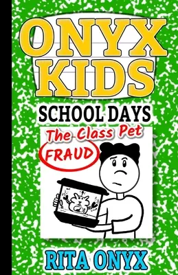 Onyx Kids School Days: Az osztályállat csalása - Onyx Kids School Days: The Class Pet Fraud