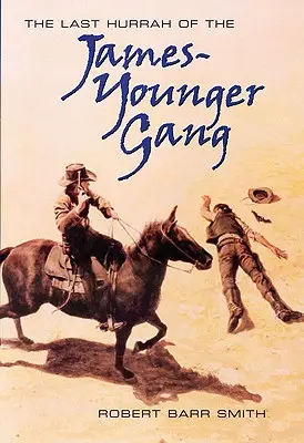 A James-Younger-banda utolsó hurrája - The Last Hurrah of the James-Younger Gang