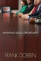 Az esélyegyenlőség feltalálása - Inventing Equal Opportunity