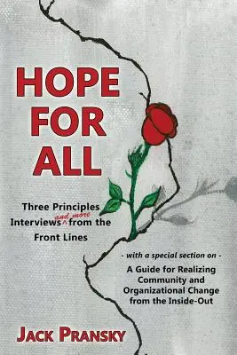 Reményt mindenkinek: Három alapelv interjúk és még több a frontvonalról - Hope for All: Three Principles Interviews and More from the Front Lines