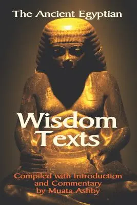 Az ókori egyiptomi bölcsességi szövegek - The Ancient Egyptian Wisdom Texts