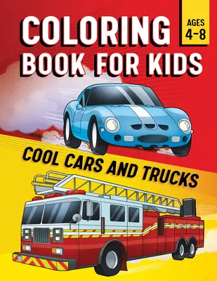 Színezőkönyv gyerekeknek: Cool Cars & Trucks - Coloring Book for Kids: Cool Cars & Trucks