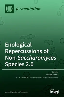 A nem-Saccharomyces fajok borászati következményei 2.0 - Enological Repercussions of Non-Saccharomyces Species 2.0