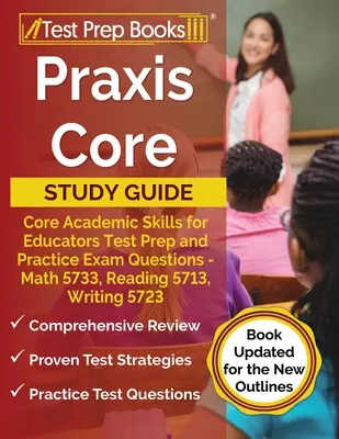 Praxis Core tanulmányi útmutató: Matematika 5733, Olvasás 5713, Írás 5723 [Book - Praxis Core Study Guide: Core Academic Skills for Educators Test Prep and Practice Exam Questions - Math 5733, Reading 5713, Writing 5723 [Book