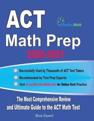 ACT Math Prep 2020-2021: A legátfogóbb áttekintés és végső útmutató az ACT matematika teszthez - ACT Math Prep 2020-2021: The Most Comprehensive Review and Ultimate Guide to the ACT Math Test