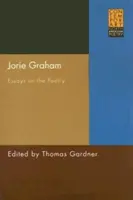 Jorie Graham: Essays on the Poetry