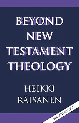 Az újszövetségi teológián túl: Egy történet és egy program - Beyond New Testament Theology: A Story and a Programme