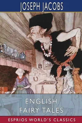 Angol tündérmesék (Esprios Classics) - English Fairy Tales (Esprios Classics)