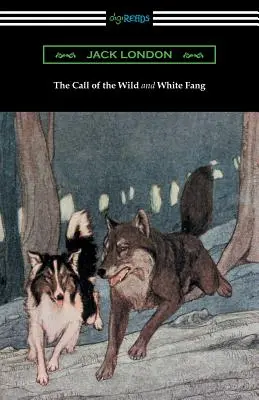 Volání divočiny a Bílý tesák (ilustrovali Philip R. Goodwin a Charles Livingston Bull) - The Call of the Wild and White Fang (Illustrated by Philip R. Goodwin and Charles Livingston Bull)