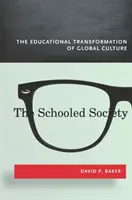 Az iskolázott társadalom: A globális kultúra oktatási átalakulása - The Schooled Society: The Educational Transformation of Global Culture