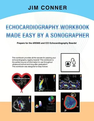 Echokardiográfia munkafüzet: Echocardiography Made Easy By A Sonographer - Echocardiography Workbook: Echocardiography Made Easy By A Sonographer