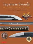 Japán kardok: Egy nemzet kulturális ikonjai: A szamurájkard története, kohászata és ikonográfiája [DVD-vel] - Japanese Swords: Cultural Icons of a Nation: The History, Metallurgy and Iconography of the Samurai Sword [With DVD]