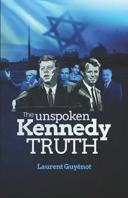 A ki nem mondott Kennedy-igazság - The Unspoken Kennedy Truth