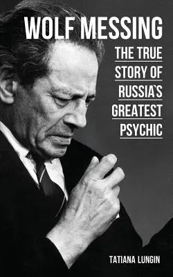 Wolf Messing: A legnagyobb orosz médium igaz története - Wolf Messing: The True Story of Russias Greatest Psychic