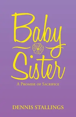 Baby Sister: A promise of sacrifice - Baby Sister: A Promise of Sacrifice