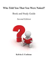 Könyv és tanulmányi útmutató - Ki mondta neked, hogy meztelen vagy? - Book and Study Guide - Who Told You That You Were Naked?