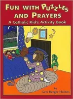 Szórakozás rejtvényekkel és imákkal: A Catholic Kid's Activity Book - Fun with Puzzles and Prayers: A Catholic Kid's Activity Book