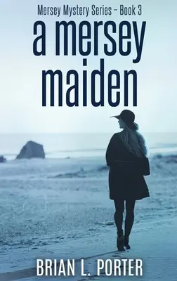 A Mersey Maiden: Nagyméretű keménykötésű kiadás - A Mersey Maiden: Large Print Hardcover Edition