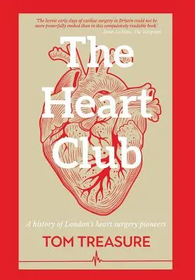 The Heart Club: A londoni szívsebészet úttörőinek története - The Heart Club: A History of London's Heart Surgery Pioneers