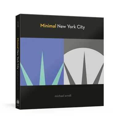 Minimal New York City: New York: grafikus, szikár és szellemes - Minimal New York City: Graphic, Gritty, and Witty