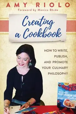 Szakácskönyv készítése: Hogyan írja, adja ki és népszerűsítse kulináris filozófiáját? - Creating a Cookbook: How to Write, Publish, and Promote Your Culinary Philosophy