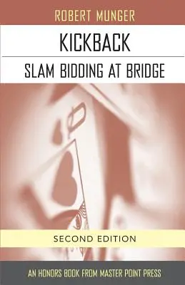 Kickback: Slam Bidding at Bridge: Bridge: Második kiadás - Kickback: Slam Bidding at Bridge: Second Edition