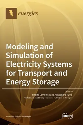 Villamosenergia-rendszerek modellezése és szimulációja a szállítás és az energiatárolás területén - Modeling and Simulation of Electricity Systems for Transport and Energy Storage