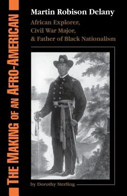 The Making of an Afro-American: Martin Robison Delany, 1812-1885