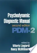 Pszichodinamikai diagnosztikai kézikönyv, második kiadás: Pdm-2 - Psychodynamic Diagnostic Manual, Second Edition: Pdm-2