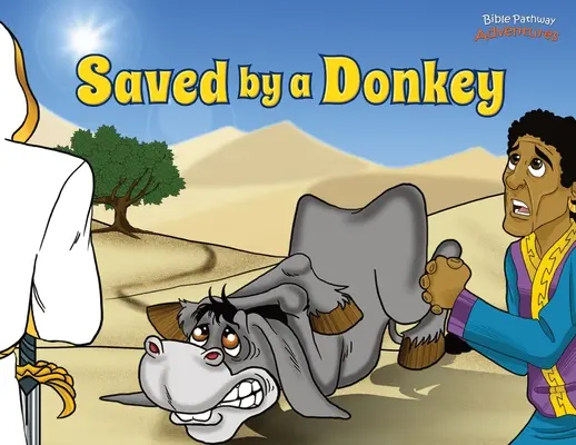 Egy szamár által megmentve: Bálám szamarának története - Saved by a Donkey: The story of Balaam's Donkey