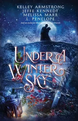 Téli égbolt alatt: Téli ünnepek antológiája - Under a Winter Sky: a Midwinter Holiday Anthology