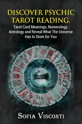 Fedezze fel a pszichikus tarot olvasást, a tarot kártyák jelentését, a numerológiát, az asztrológiát és fedezze fel, hogy mit tartogat számodra az univerzum! - Discover Psychic Tarot Reading, Tarot Card Meanings, Numerology, Astrology and Reveal What The Universe Has In Store for You