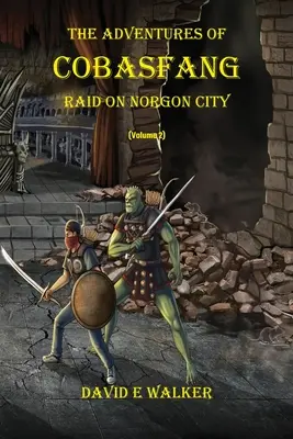 The Adventures of Cobasfang: Norgon City elleni rajtaütés - The Adventures of Cobasfang: Raid on Norgon City