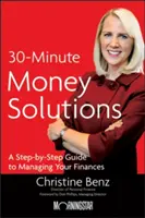 A Morningstar 30 perces pénzmegoldásai: A Step-By-Step Guide to Managing Your Finances (Lépésről lépésre útmutató a pénzügyek kezeléséhez) - Morningstar's 30-Minute Money Solutions: A Step-By-Step Guide to Managing Your Finances