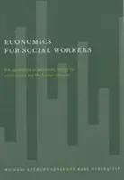 Közgazdaságtan szociális munkásoknak: A közgazdasági elmélet alkalmazása a szociálpolitikában és a humán szolgáltatásokban - Economics for Social Workers: The Application of Economic Theory to Social Policy and the Human Services