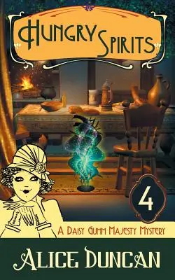 Éhes lelkek (Daisy Gumm Majesty rejtélye, 4. könyv) - Hungry Spirits (A Daisy Gumm Majesty Mystery, Book 4)