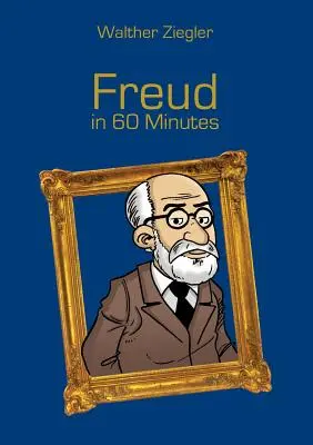 Freud v 60 minutách: Velcí myslitelé v 60 minutách - Freud in 60 Minutes: Great Thinkers in 60 Minutes