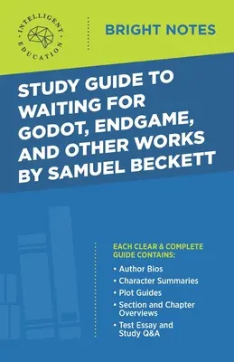 Tanulmányi útmutató Samuel Beckett Godot-ra várva, Endjáték és más műveihez - Study Guide to Waiting for Godot, Endgame, and Other Works by Samuel Beckett