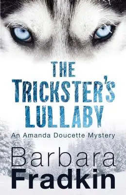 A szélhámos altatódala: Egy Amanda Doucette-rejtély - The Trickster's Lullaby: An Amanda Doucette Mystery