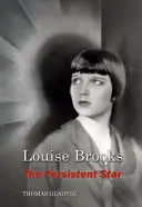 Louise Brooks, a kitartó sztár - Louise Brooks, the Persistent Star