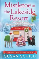 Fagyöngy a Lakeside Resortban: The Lakeside Resort Series 3. könyv - Mistletoe at the Lakeside Resort: The Lakeside Resort Series Book 3