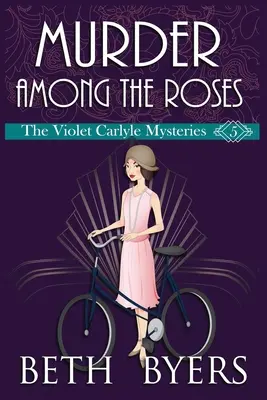 Murder Among the Roses: A Violet Carlyle Cozy Historical Mystery