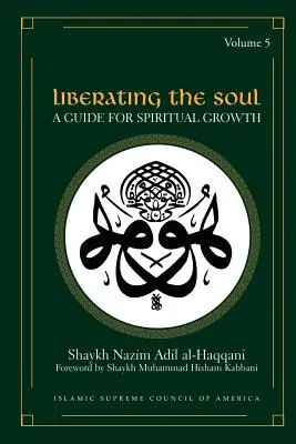 A lélek felszabadítása: Útmutató a spirituális növekedéshez, ötödik kötet - Liberating the Soul: A Guide for Spiritual Growth, Volume Five