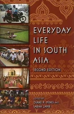 A mindennapi élet Dél-Ázsiában - Everyday Life in South Asia